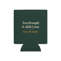 Do Not Bring This to Thanksgiving Koozie, view 2