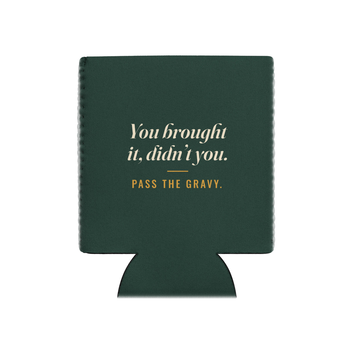 Do Not Bring This to Thanksgiving Koozie, view 2