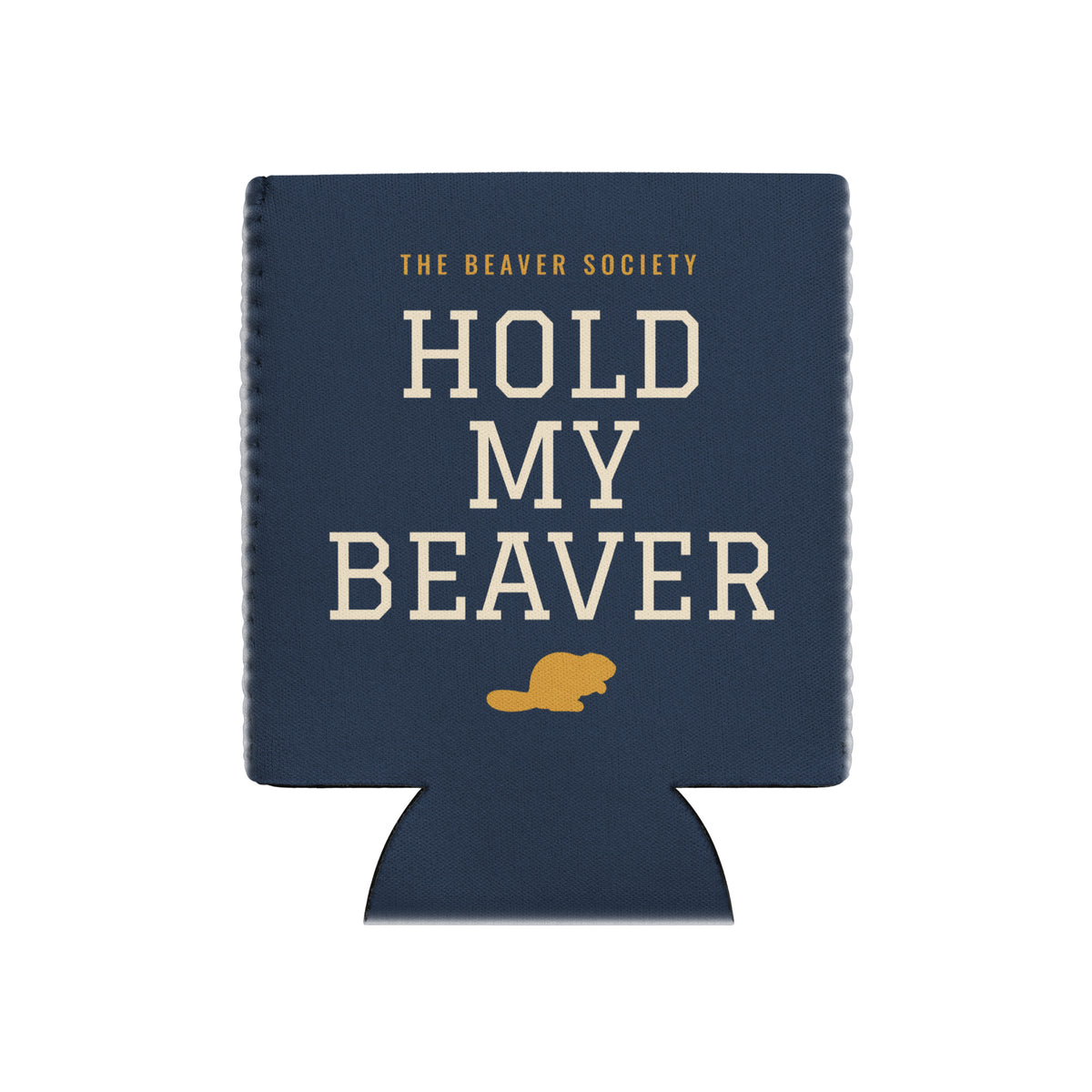 Hold My Beaver Koozie by After Dark Supply Co.