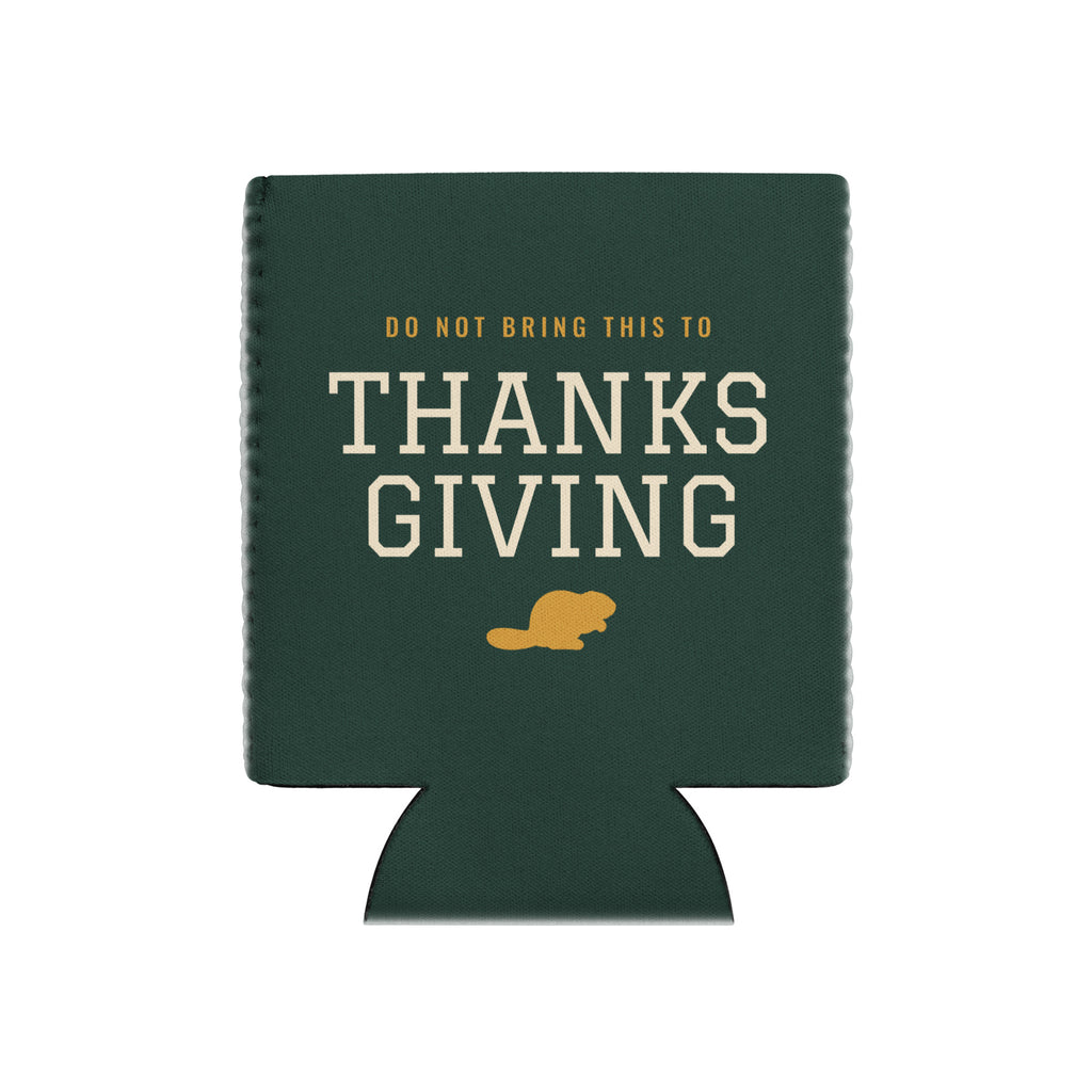 Do Not Bring This to Thanksgiving Koozie by After Dark Supply Co.