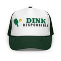 Dink Responsibly Pickleball Foam Trucker Hat in Dark Green