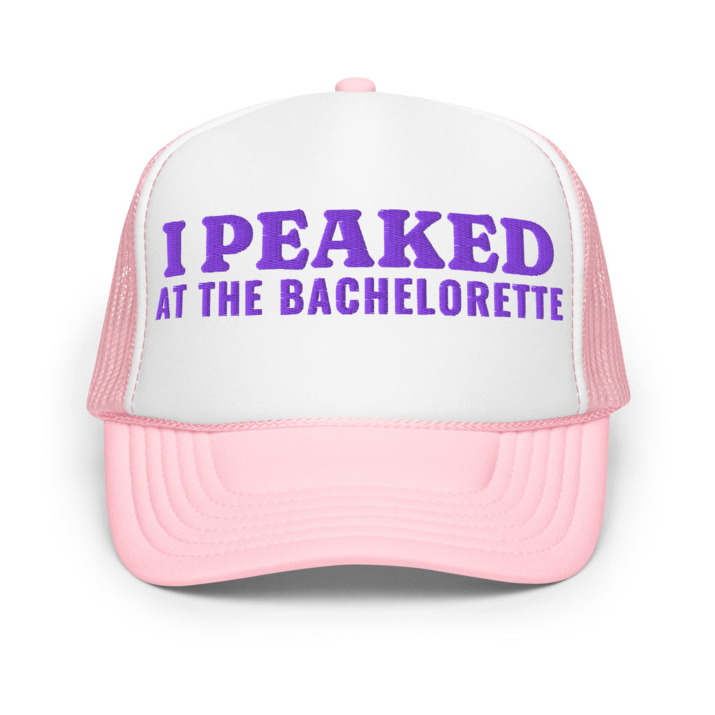 I Peaked at the Bachelorette Foam Trucker Hat in Light Pink