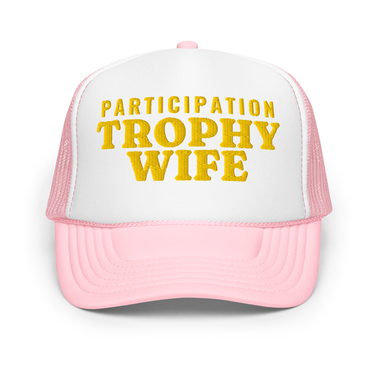 Participation Trophy Wife Foam Trucker Hat in Light Pink