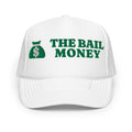The Bail Money Foam Trucker Hat