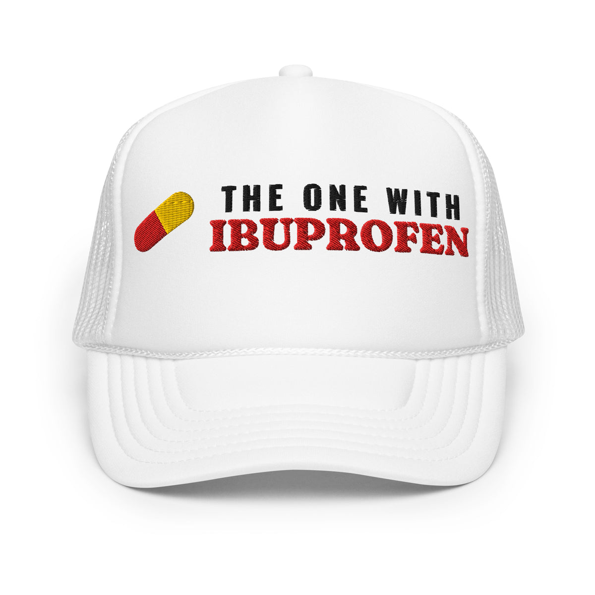 The One With Ibuprofen Foam Trucker Hat